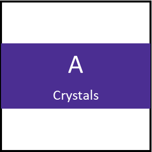 A- Crystals